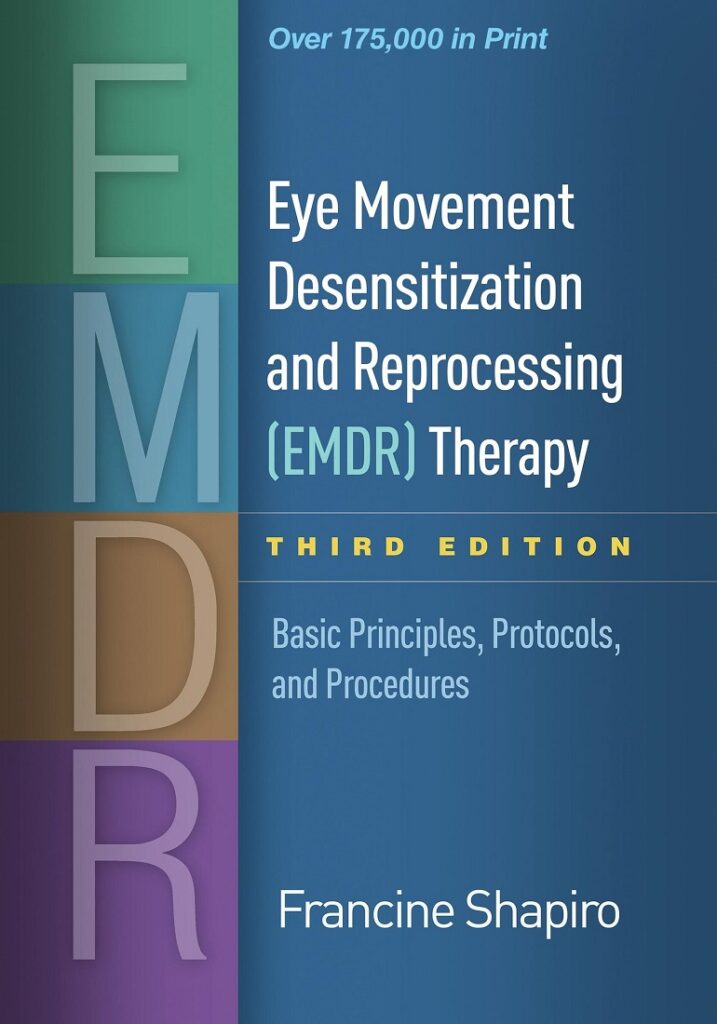 Couverture du livre Eye Movement Desensitization and Reprocessing (EMDR) Therapy – Basic Principles, Protocols, and Procedures, troisième édition, écrit par Francine Shapiro.